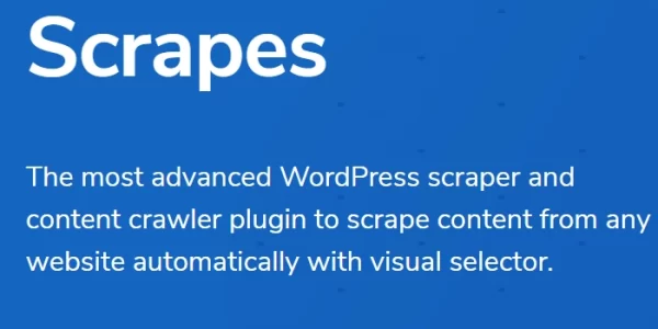 Scrapes – Web Content Crawler and Auto Post Plugin for WordPress 2.2.0 GPL Plugins