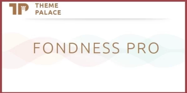 Theme Palace Fondness Pro 1.0.2 GPL Theme
