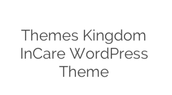 Themes Kingdom InCare WordPress Theme 2.5 GPL Theme