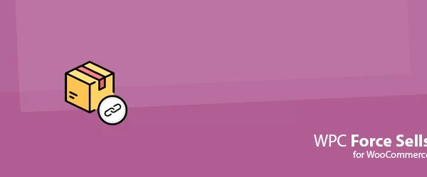 WPC Force Sells for WooCommerce Premium 6.2.0 GPL Plugins
