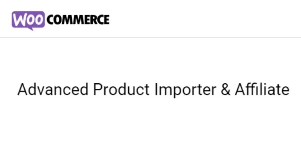 WooCommerce Advanced Product Importer Affiliate 2.7.1 GPL Plugins