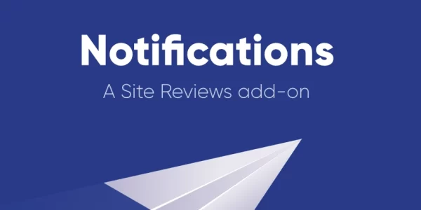 Site Reviews: Review Notifications 1.2.0 GPL Plugins