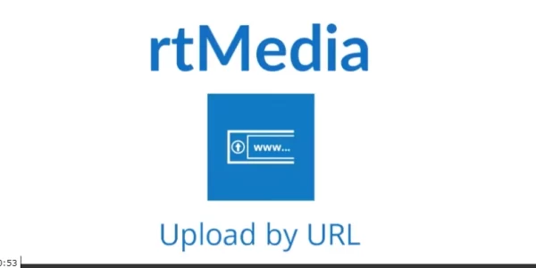 rtMedia Upload by URL 1.1.6 GPL Plugins